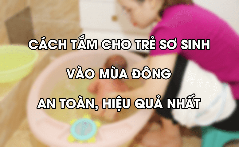 huong-dan-tam-cho-tre-so-sinh-vao-mua-dong-dung-cach-6.png